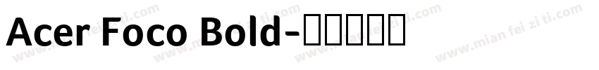 Acer Foco Bold字体转换